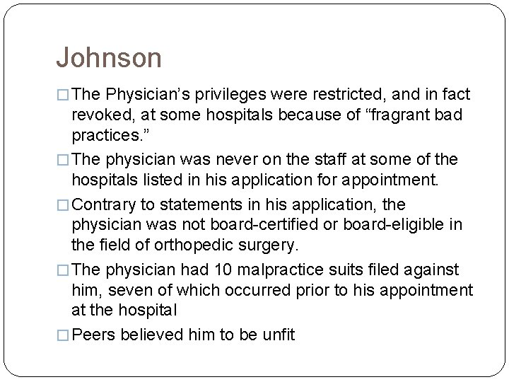 Johnson � The Physician’s privileges were restricted, and in fact revoked, at some hospitals