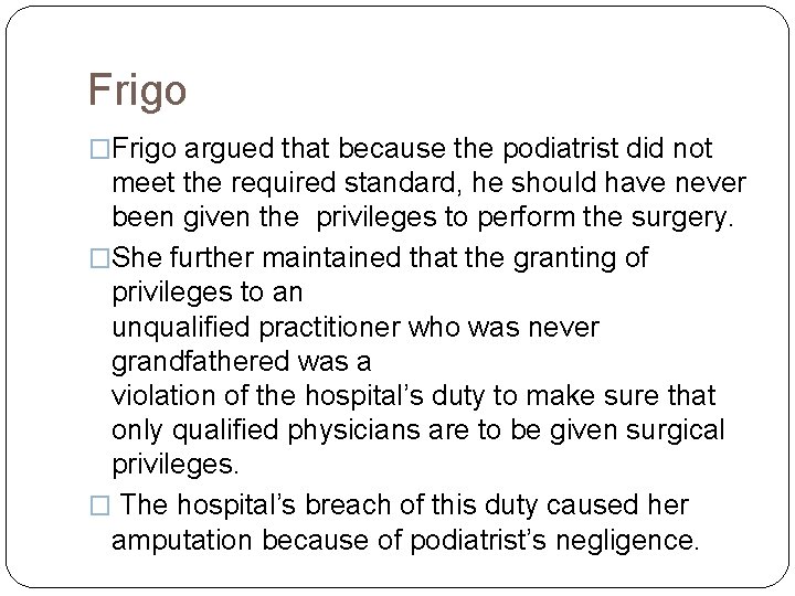Frigo �Frigo argued that because the podiatrist did not meet the required standard, he