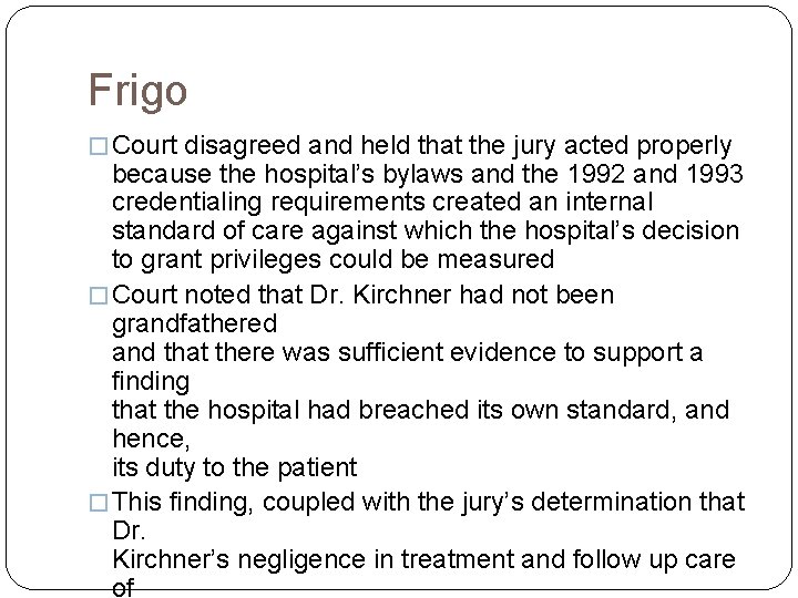 Frigo � Court disagreed and held that the jury acted properly because the hospital’s