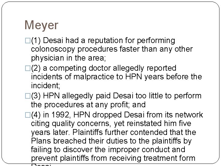 Meyer �(1) Desai had a reputation for performing colonoscopy procedures faster than any other