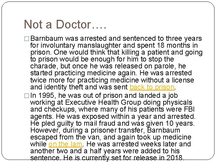 Not a Doctor…. � Barnbaum was arrested and sentenced to three years for involuntary