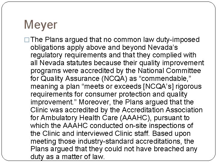 Meyer � The Plans argued that no common law duty-imposed obligations apply above and