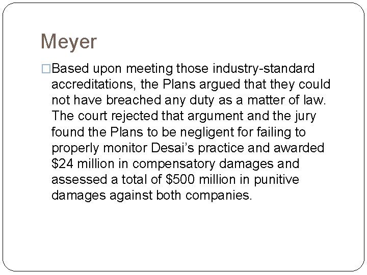Meyer �Based upon meeting those industry-standard accreditations, the Plans argued that they could not