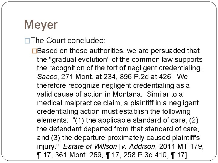 Meyer �The Court concluded: �Based on these authorities, we are persuaded that the "gradual