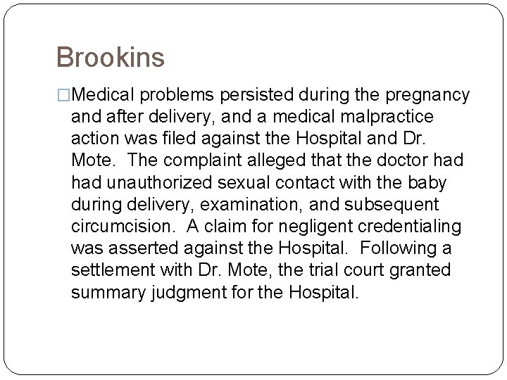Brookins �Medical problems persisted during the pregnancy and after delivery, and a medical malpractice