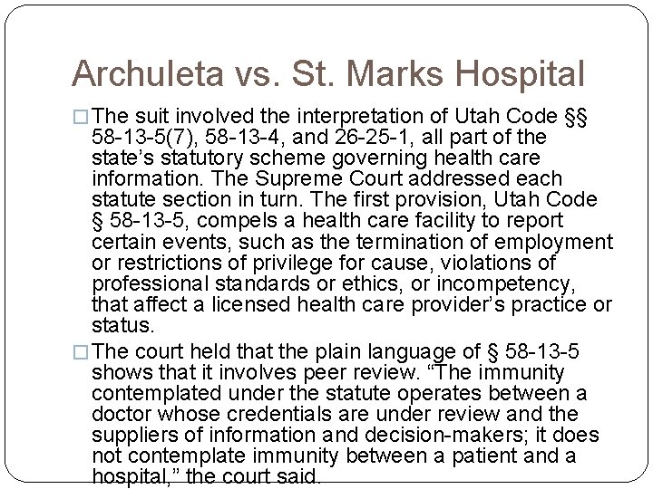 Archuleta vs. St. Marks Hospital � The suit involved the interpretation of Utah Code