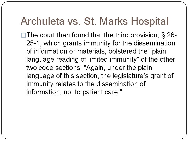 Archuleta vs. St. Marks Hospital �The court then found that the third provision, §