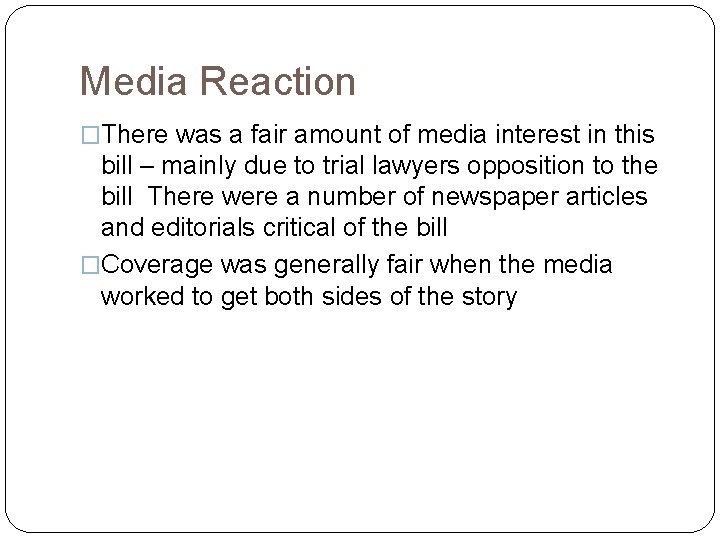 Media Reaction �There was a fair amount of media interest in this bill –