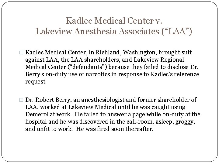 Kadlec Medical Center v. Lakeview Anesthesia Associates (“LAA”) � Kadlec Medical Center, in Richland,