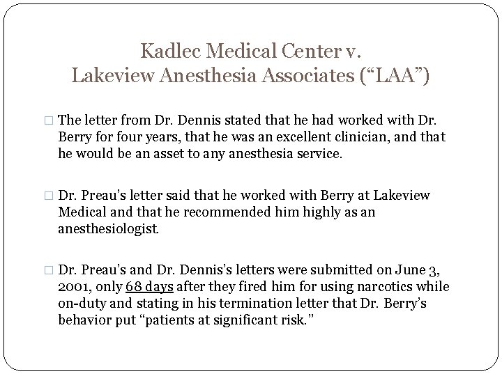 Kadlec Medical Center v. Lakeview Anesthesia Associates (“LAA”) � The letter from Dr. Dennis