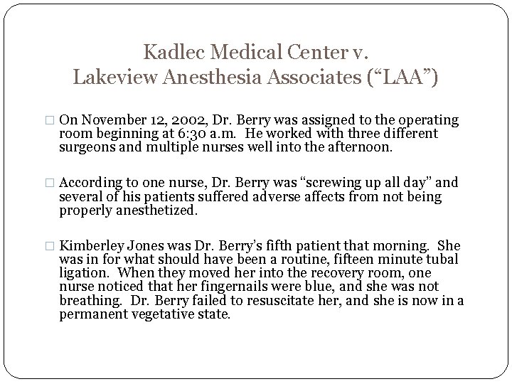 Kadlec Medical Center v. Lakeview Anesthesia Associates (“LAA”) � On November 12, 2002, Dr.