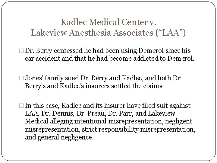 Kadlec Medical Center v. Lakeview Anesthesia Associates (“LAA”) � Dr. Berry confessed he had