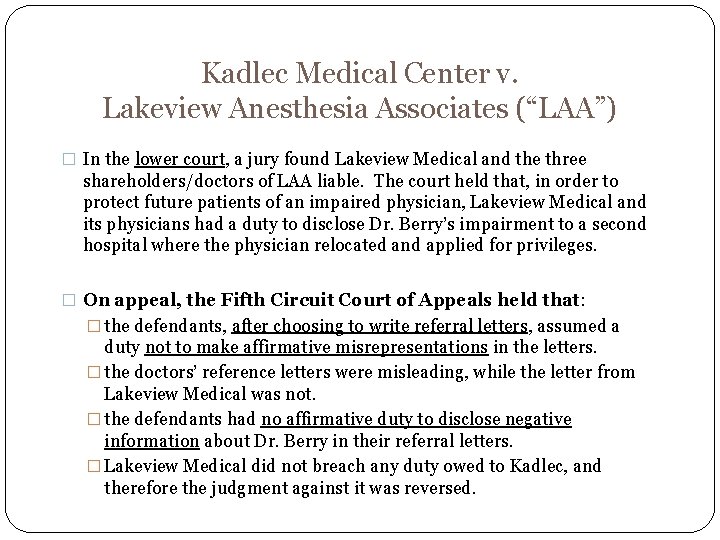 Kadlec Medical Center v. Lakeview Anesthesia Associates (“LAA”) � In the lower court, a