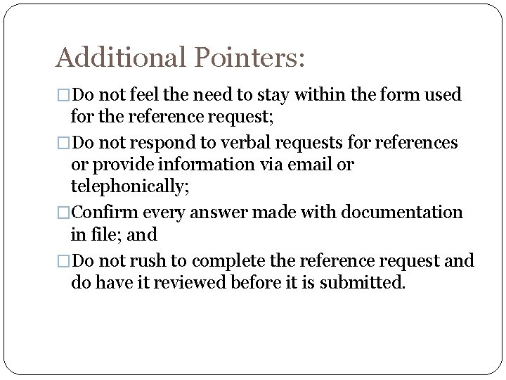 Additional Pointers: �Do not feel the need to stay within the form used for
