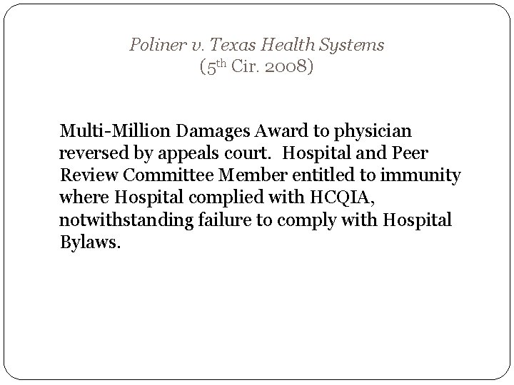 Poliner v. Texas Health Systems (5 th Cir. 2008) Multi-Million Damages Award to physician