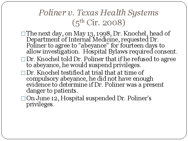Poliner v. Texas Health Systems (5 th Cir. 2008) � The next day, on