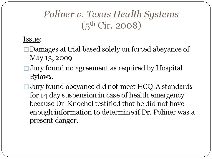 Poliner v. Texas Health Systems (5 th Cir. 2008) Issue: � Damages at trial