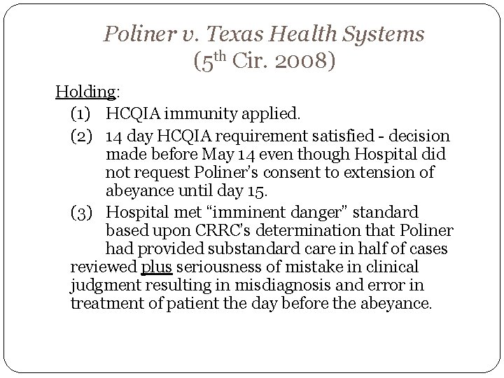 Poliner v. Texas Health Systems (5 th Cir. 2008) Holding: (1) HCQIA immunity applied.