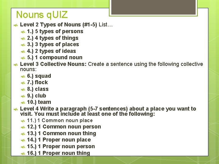 Nouns q. UIZ Level 2 Types of Nouns (#1 -5) List… 1. ) 5