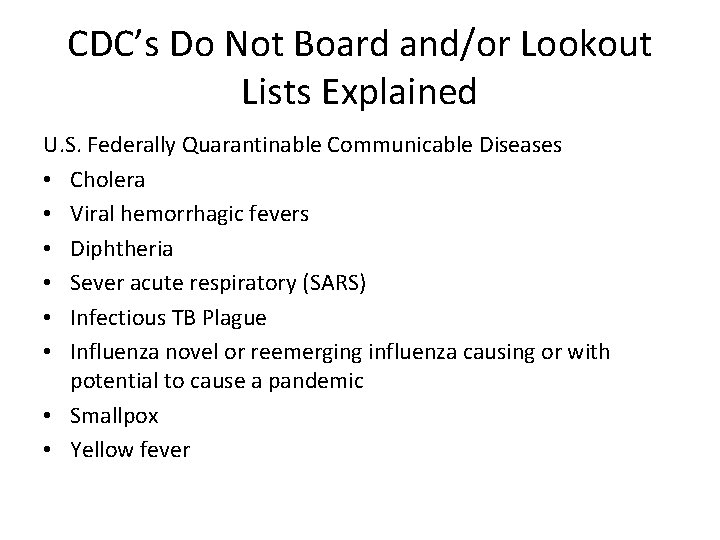 CDC’s Do Not Board and/or Lookout Lists Explained U. S. Federally Quarantinable Communicable Diseases