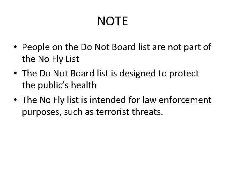 NOTE • People on the Do Not Board list are not part of the