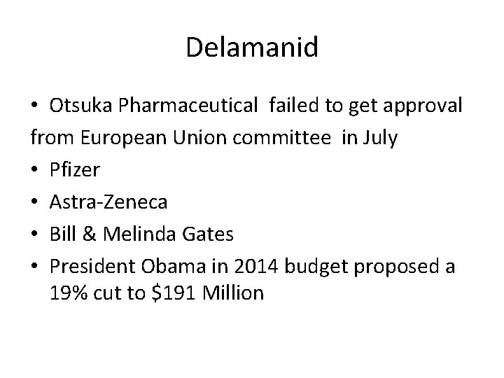 Delamanid • Otsuka Pharmaceutical failed to get approval from European Union committee in July