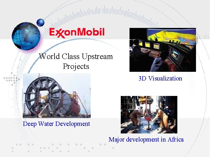 World Class Upstream Projects 3 D Visualization Deep Water Development Major development in Africa