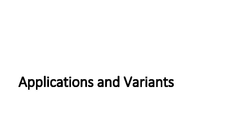 Applications and Variants 