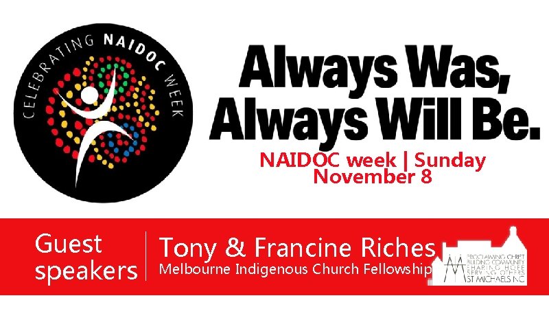 NAIDOC week | Sunday November 8 Guest Tony & Francine Riches speakers Melbourne Indigenous