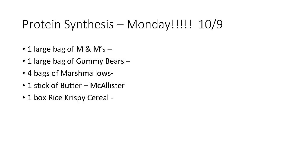 Protein Synthesis – Monday!!!!! 10/9 • 1 large bag of M & M’s –