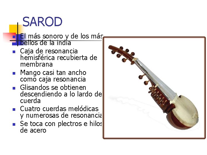 SAROD n n n El más sonoro y de los más bellos de la