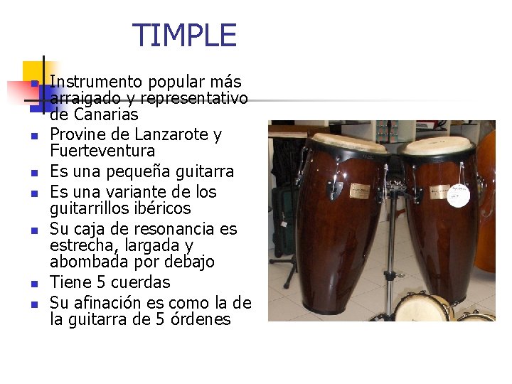 TIMPLE n n n n Instrumento popular más arraigado y representativo de Canarias Provine