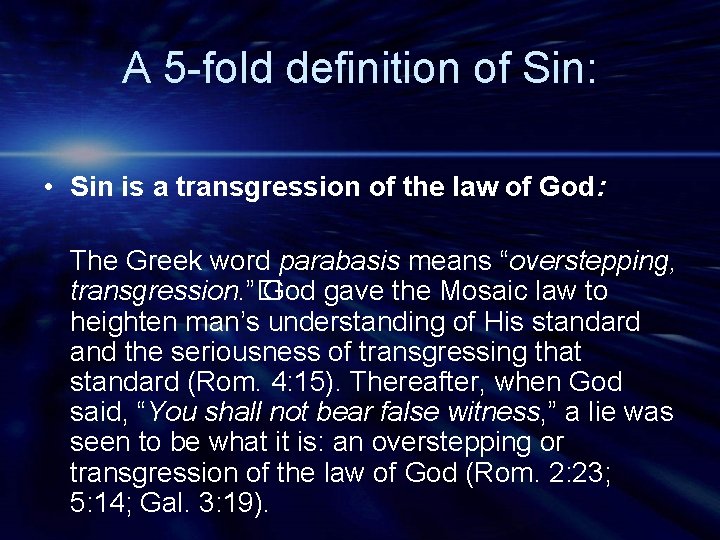 A 5 -fold definition of Sin: • Sin is a transgression of the law