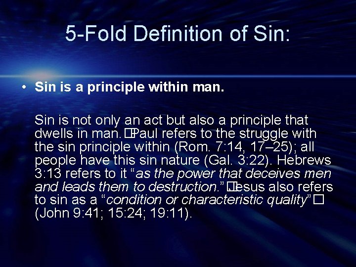 5 -Fold Definition of Sin: • Sin is a principle within man. Sin is