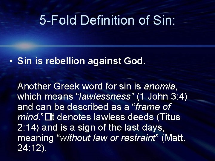 5 -Fold Definition of Sin: • Sin is rebellion against God. Another Greek word