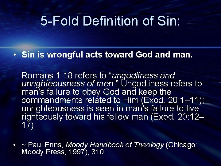 5 -Fold Definition of Sin: • Sin is wrongful acts toward God and man.