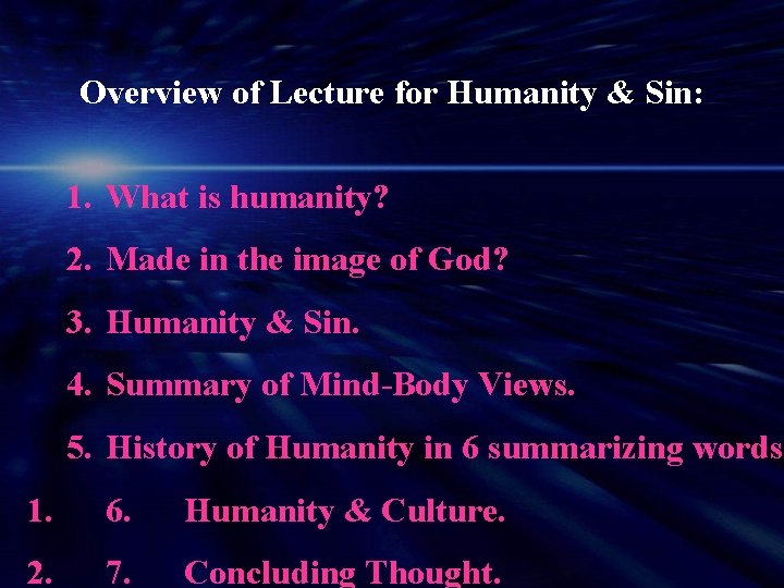 Overview of Lecture for Humanity & Sin: 1. What is humanity? 2. Made in