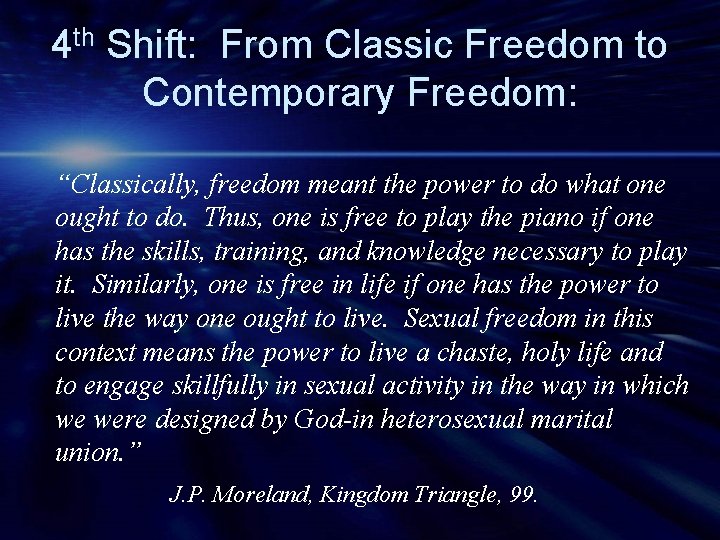 4 th Shift: From Classic Freedom to Contemporary Freedom: “Classically, freedom meant the power