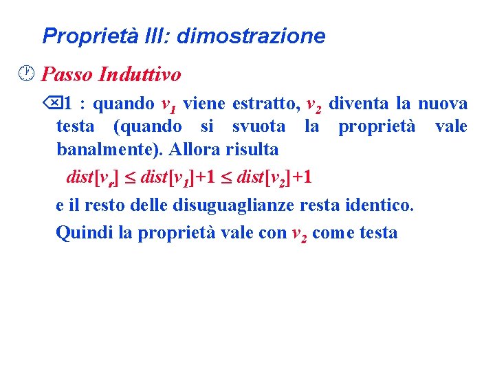 Proprietà III: dimostrazione · Passo Induttivo Õ 1 : quando v 1 viene estratto,