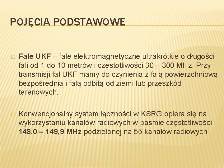 POJĘCIA PODSTAWOWE � Fale UKF – fale elektromagnetyczne ultrakrótkie o długości fali od 1