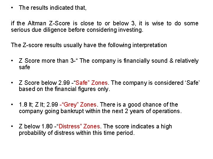  • The results indicated that, if the Altman Z-Score is close to or