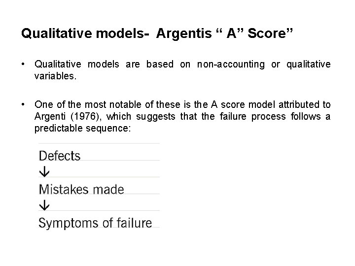 Qualitative models- Argentis “ A” Score” • Qualitative models are based on non-accounting or