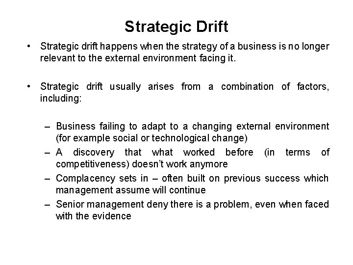 Strategic Drift • Strategic drift happens when the strategy of a business is no