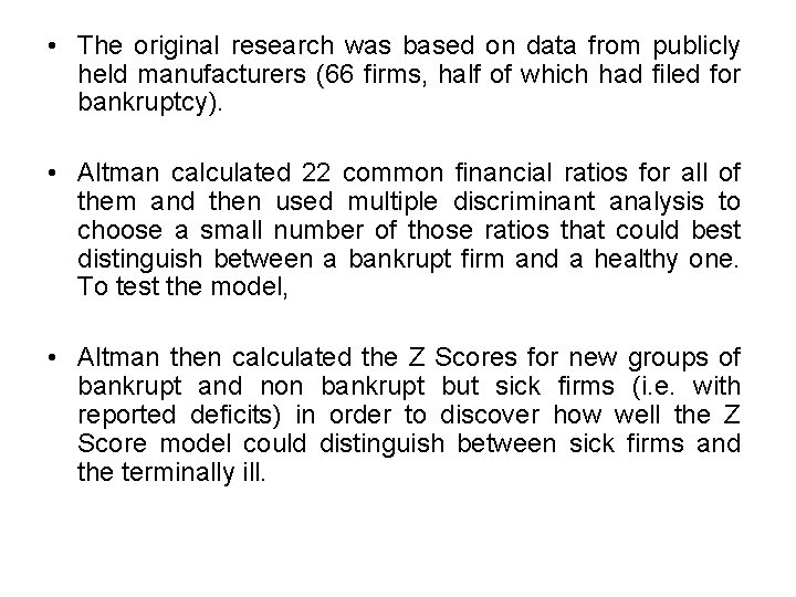  • The original research was based on data from publicly held manufacturers (66