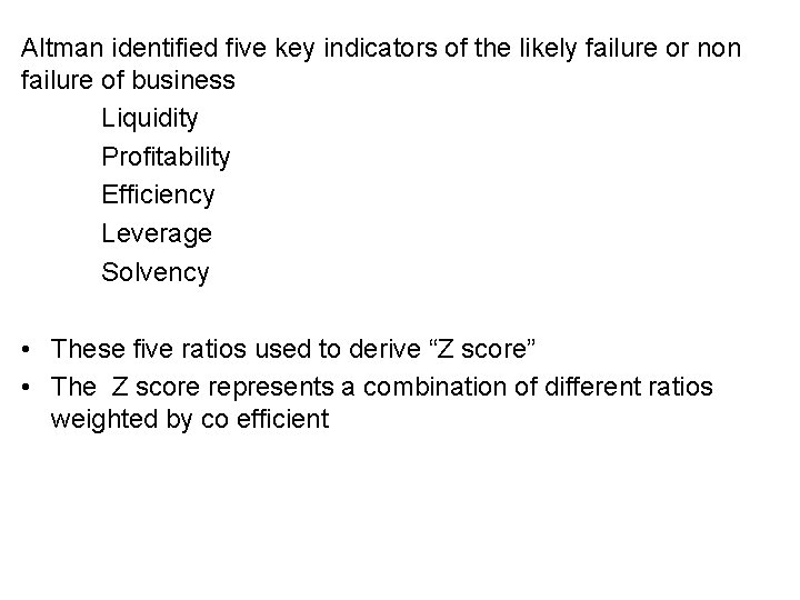 Altman identified five key indicators of the likely failure or non failure of business