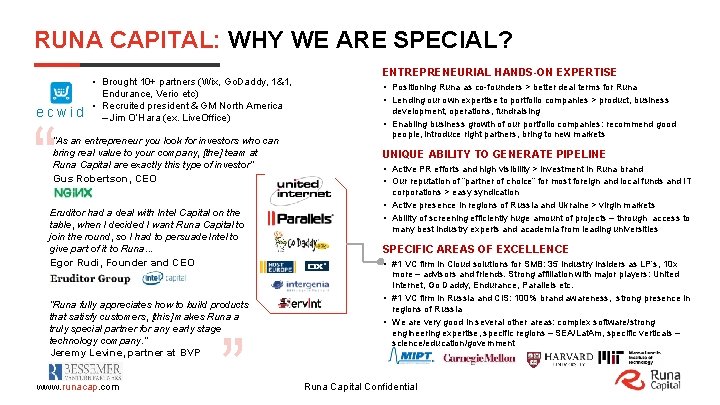 RUNA CAPITAL: WHY WE ARE SPECIAL? ecwid “ • Brought 10+ partners (Wix, Go.
