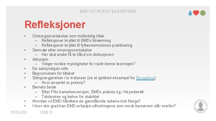 EMD OG NORSK BARNEVERN Refleksjoner • • • 09. 03. 2021 Omsorgsovertakelse som midlertidig