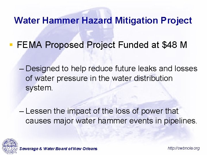 Water Hammer Hazard Mitigation Project § FEMA Proposed Project Funded at $48 M –
