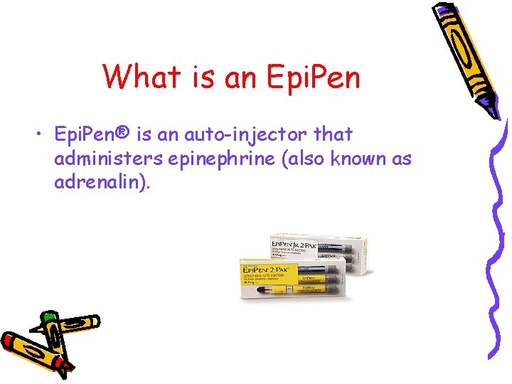 What is an Epi. Pen • Epi. Pen® is an auto-injector that administers epinephrine