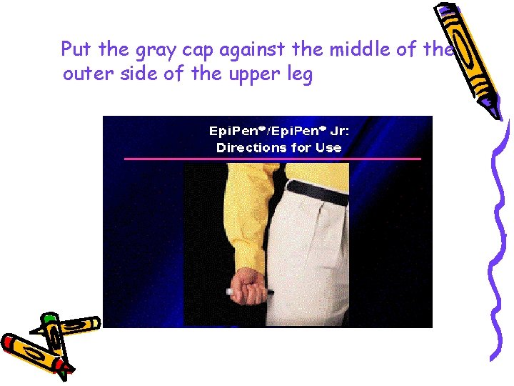 Put the gray cap against the middle of the outer side of the upper